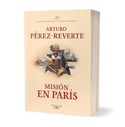 Misión en París (Las aventuras del Capitán Alatriste 8)